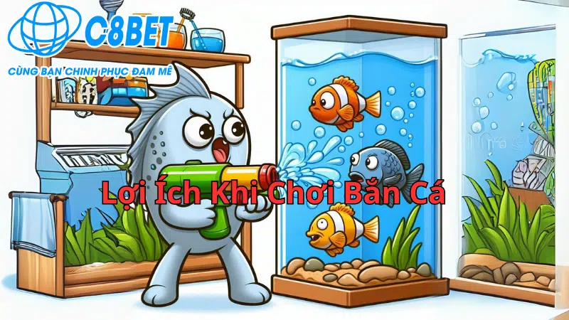 Những lợi thế khi chơi bắn cá đổi thưởng online C8BET