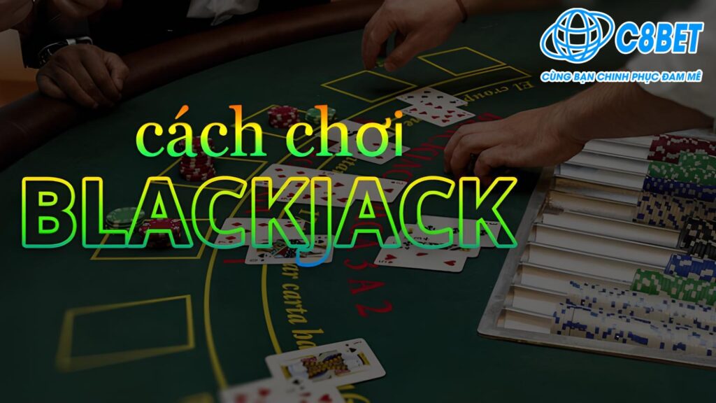 Mẹo chơi Blackjack online – Tuyệt chiêu giúp dễ dàng thắng